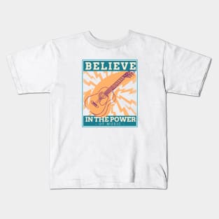 Believe in the Power of Music Kids T-Shirt